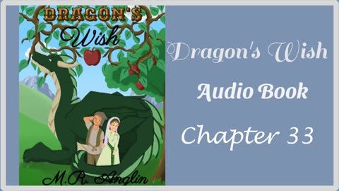 Dragon's Wish Audiobook | Chapter 33