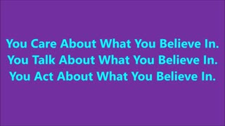 You Care, Talk and Act About What You Believe In - RGW with Music