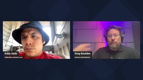 Addy Adds Chats With Greg Boulden of America Emboldened Leaves America Out Loud News Network.