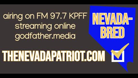 The Nevada Patriot Podcast Episode 1