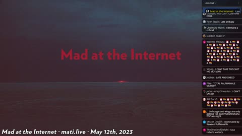 Mad at the Internet (May 12th, 2023)