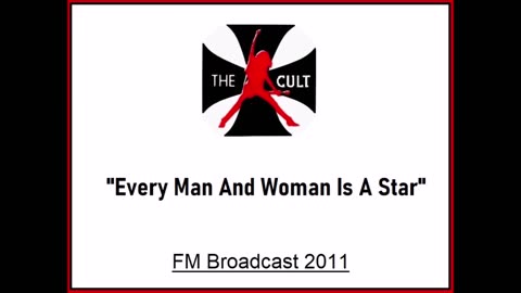 The Cult - Every Man And Woman Is A Star (Live in Buenos Aires, Argentina 2011) FM Broadcast