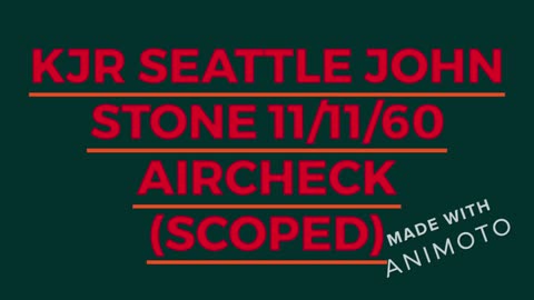 KJR SEATTLE 11/11/60 JOHN STONE AIRCHECK (Scoped)