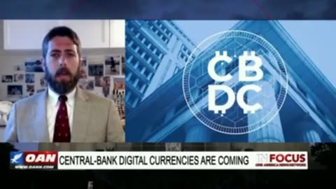 They want to completely eliminate cash and have everybody use CBDCs