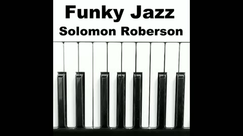 Funky Jazz - Solomon Roberson