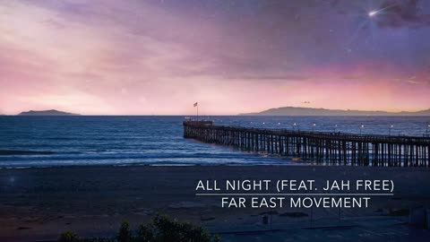Far East Movement - All Night (feat. Jah Free)