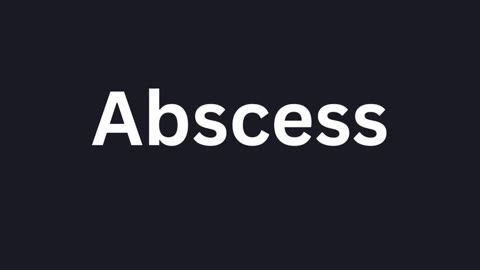 How to Pronounce "Abscess"