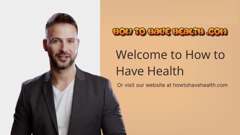 Welcome to How to Have Health