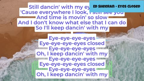 Eyes Closed - Ed Sheeran Lyrics