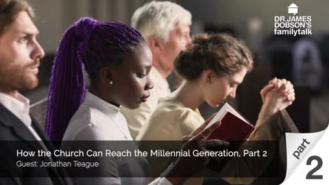 How the Church Can Reach the Millennial Generation - Part 2 with Guest Jonathan Teague