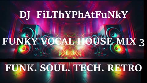 FUNKY VOCAL HOUSE MIX - MIX 3