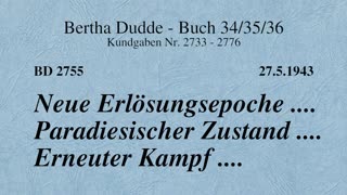 BD 2755 - NEUE ERLÖSUNGSEPOCHE .... PARADIESISCHER ZUSTAND .... ERNEUTER KAMPF ....