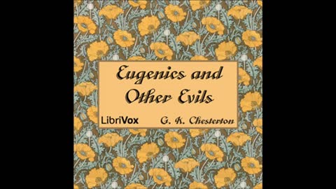 G. K. Chesterton: Eugenics And Other Evils (Full)