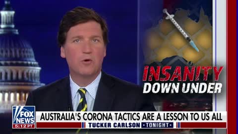 Tucker Carlson delves into the extreme measures Australia has taken in response to the pandemic
