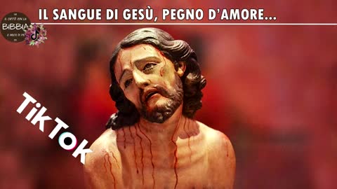 1° luglio 2022 - Il Sangue di Gesù, pegno d'amore... Tik Tok del Caffè con la Bibbia...