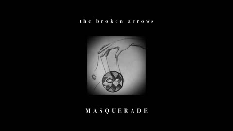 Masquerade - The Broken Arrows