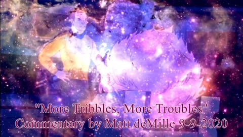 Matt deMille Star Trek Commentary: More Tribbles, More Troubles