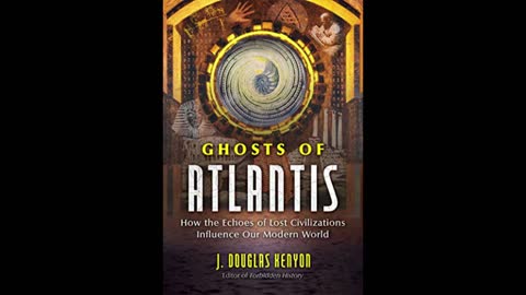 Ghosts of Atlantis with J. Douglas Kenyon