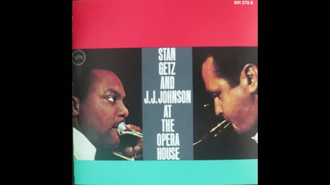 Stan Getz & J.J. Johnson - At The Opera House (1957) [Complete 1986 CD Re-Issue]