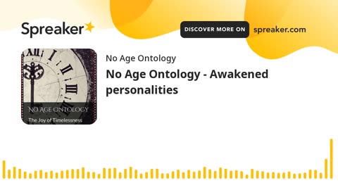 No Age Ontology - Awakened personalities
