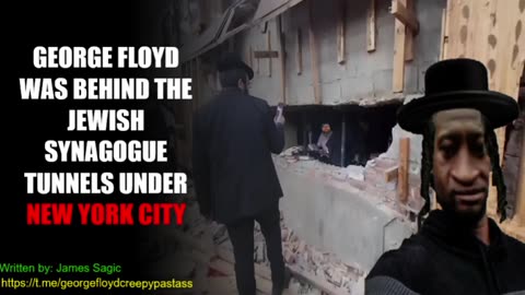 GEORGE FLOYD CREEPYPASTA : George Floyd was behind the Jewish Synagogue Tunnels under New York City