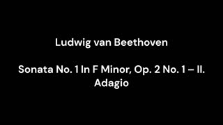 Ludwig van Beethoven - Sonata No. 1 In F Minor, Op. 2 No. 1 – II. Adagio