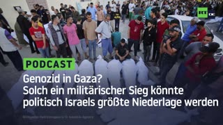 Genozid in Gaza? Solch ein militärischer Sieg könnte politisch Israels größte Niederlage werden