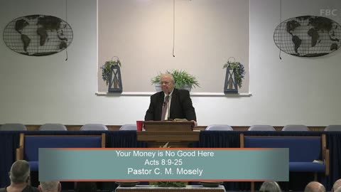Pastor C. M. Mosely, Your Money is No Good Here, Acts 8:9-25, Sunday Morning, 1/14/2024