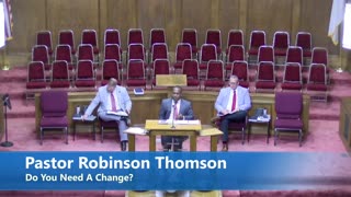 Pastor Robinson Thomson // Do You Need A Change?