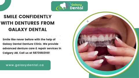 Reliable Denture and Dental Clinic in Calgary - Galaxy Dental