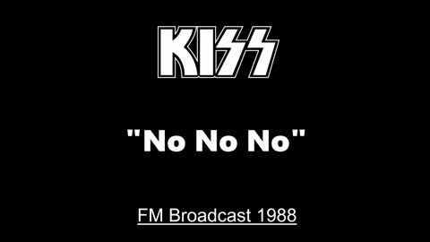 Kiss - No No No (Live in New York City 1988) FM Broadcast