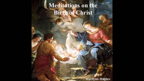 Meditations on the Birth of Christ, By Marilynn Hughes