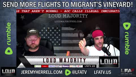 LFA TV SHORT CLIP: SEND MORE PLANES TO MIGRANT'S VINEYARD!