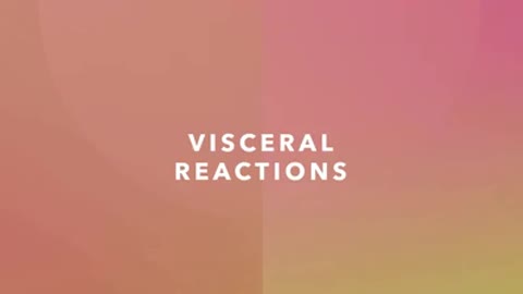 Visceral reactions