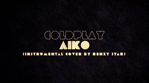 Coldplay - Aiko (Instrumental Cover by Renzy Star)