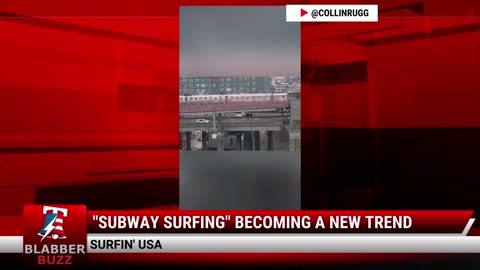 "Subway Surfing" Becoming A New Trend
