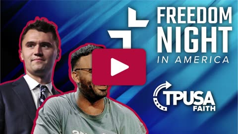 TPUSA Faith presents Freedom Night in America with Charlie Kirk and Andrew Sedra