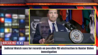 SHOCK!Judicial Watch Sues For Records On Possible FBI Obstruction In Hunter Biden Investigation