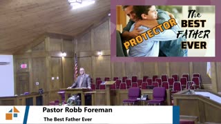 Pastor Robb Foreman // The Best Father Ever