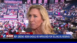 Rep. Greene: Biden should be impeached for selling oil reserves