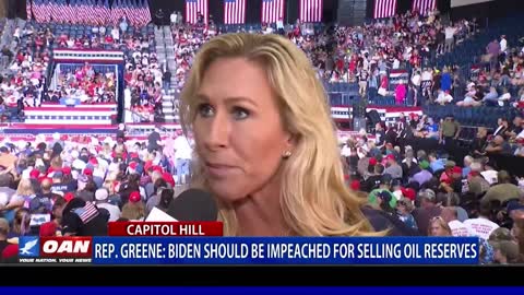 Rep. Greene: Biden should be impeached for selling oil reserves