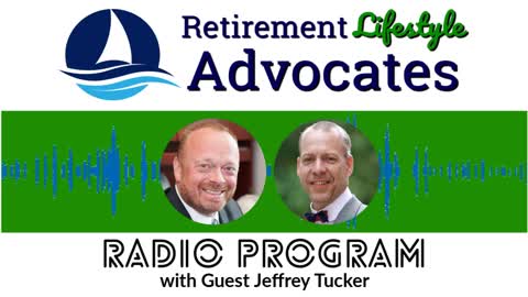 2022-05-01 Retirement Lifestyle Advocates Radio w/ Jeffrey Tucker