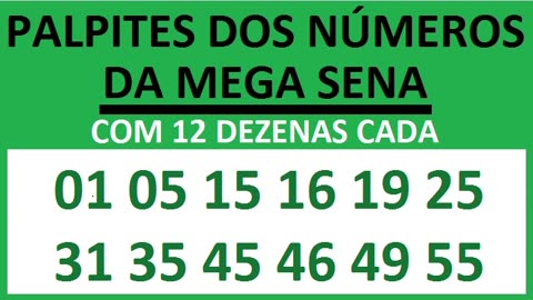 PALPITES DOS NÚMEROS DA MEGA SENA COM 12 DEZENAS 01 05 15 16 19 25 31 35 45 46 49 55