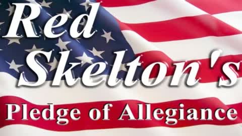 Red_Skelton_Pledge_Of_Allegiance