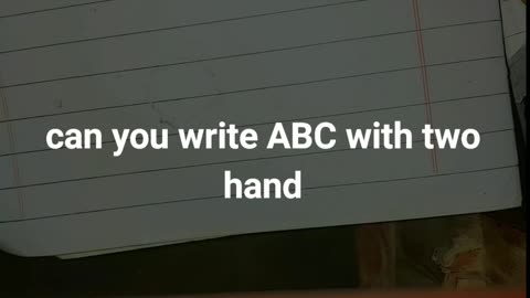 Can you write ABC with Two hands