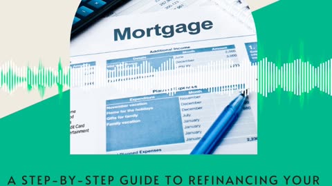 A Step-by-Step Guide to Refinancing Your Second Mortgage: Part 1