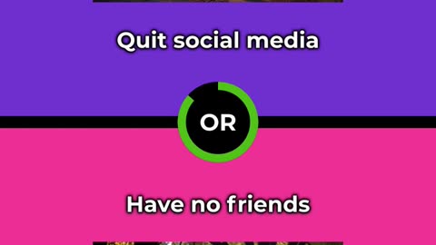 Would you rather - Quit social media