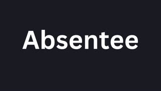 How to Pronounce "Absentee"
