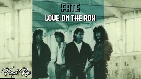 Fate - Love On The Rox (1985 Vinyl Rip)