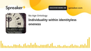 No Age Ontology - Individuality within identityless oneness